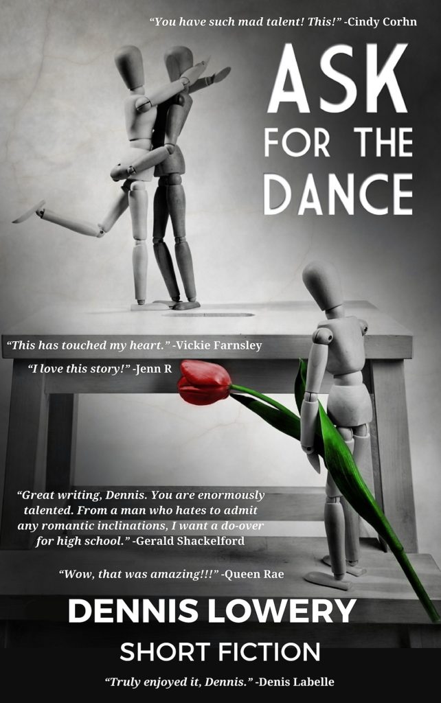 ASK FOR THE DANCE (commented) - A Short Story from Dennis Lowery