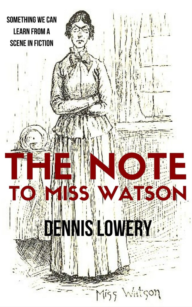 The Note to Miss Watson by Dennis Lowery