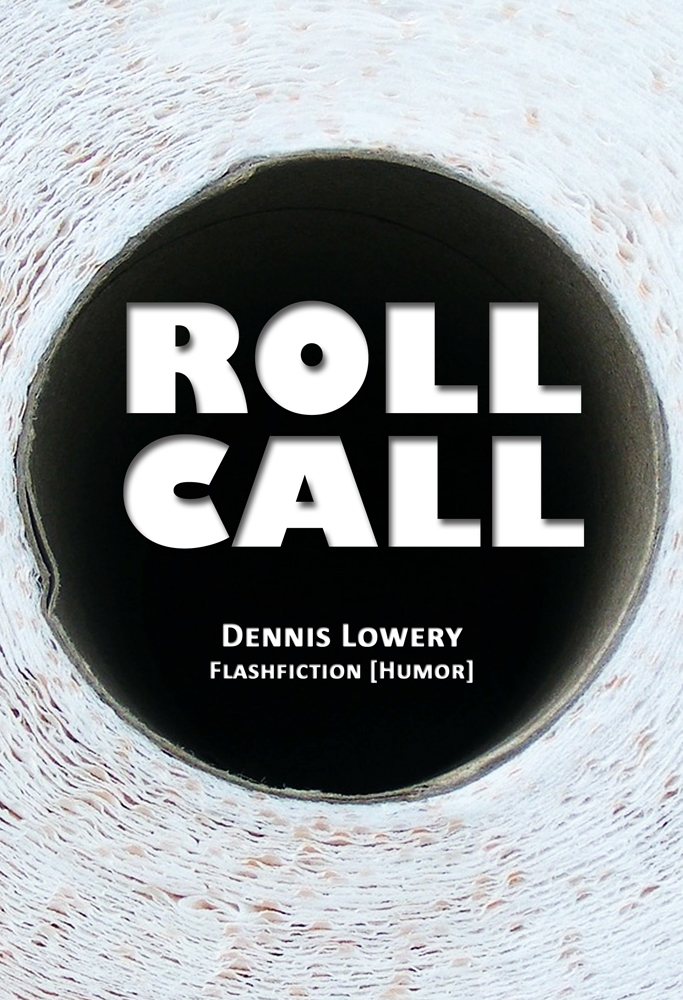 Roll Call... flashfiction-humor by Dennis Lowery
