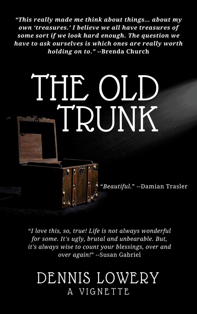 THE OLD TRUNK - A Vignette from Dennis Lowery