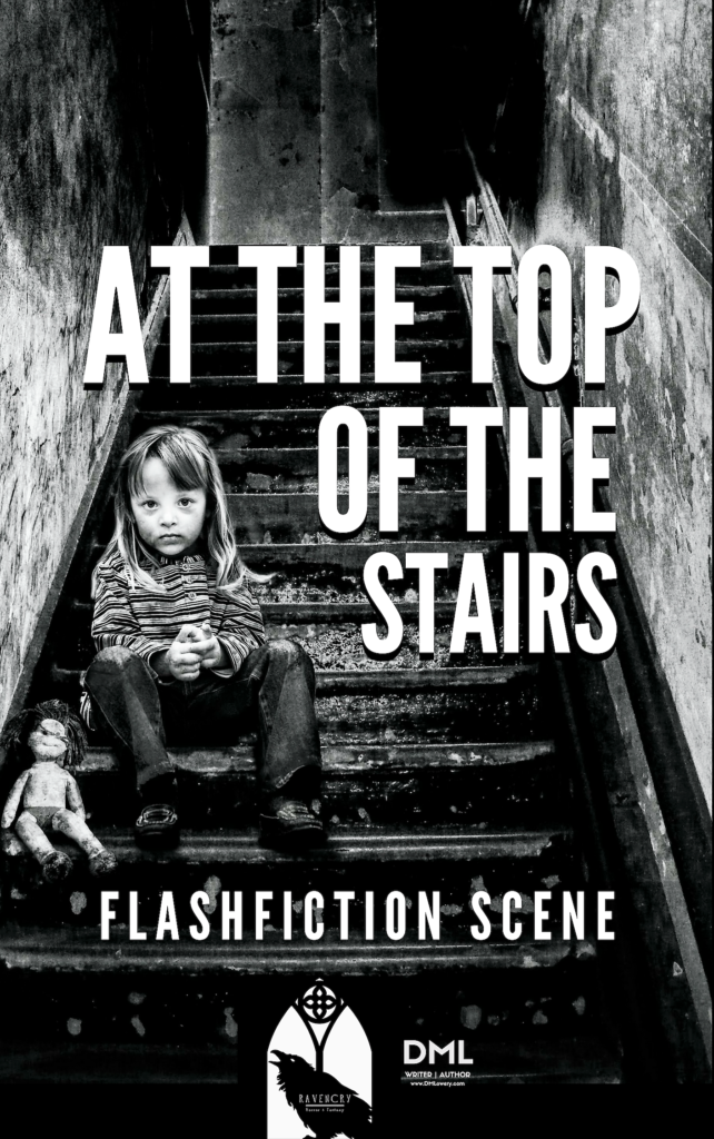 At the Top of the Stairs - Flashfiction Scene - Dennis Lowery