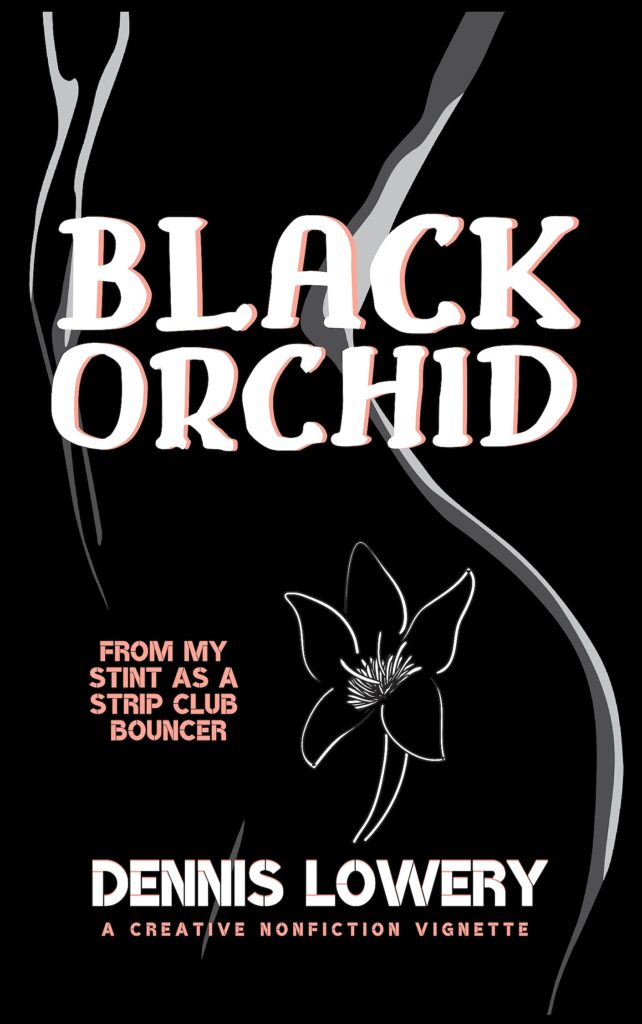 THE BLACK ORCHID - A Creative Nonfiction Vignette from Dennis Lowery