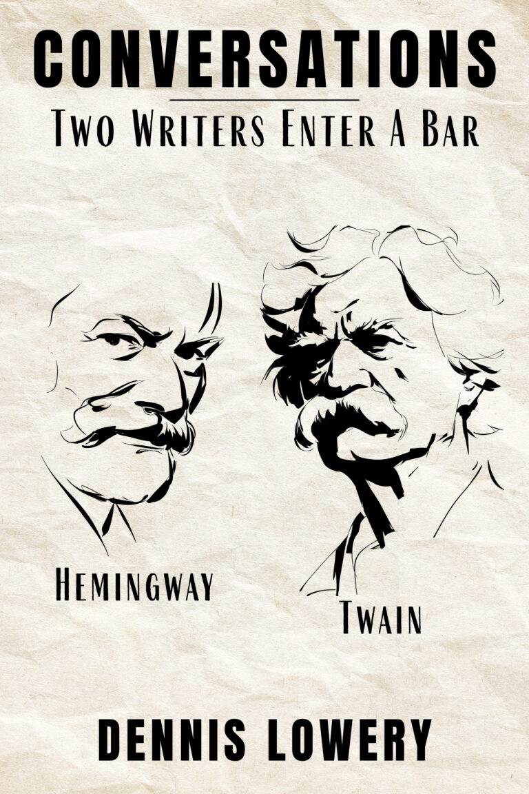 LAST CALL... Hemingway and Twain Walk Into a Bar by Dennis Lowery