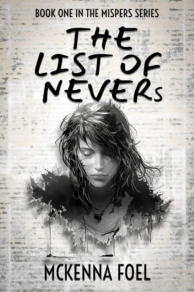 McKenna Foel - THE LIST OF NEVERs Book One in The Mispers Series