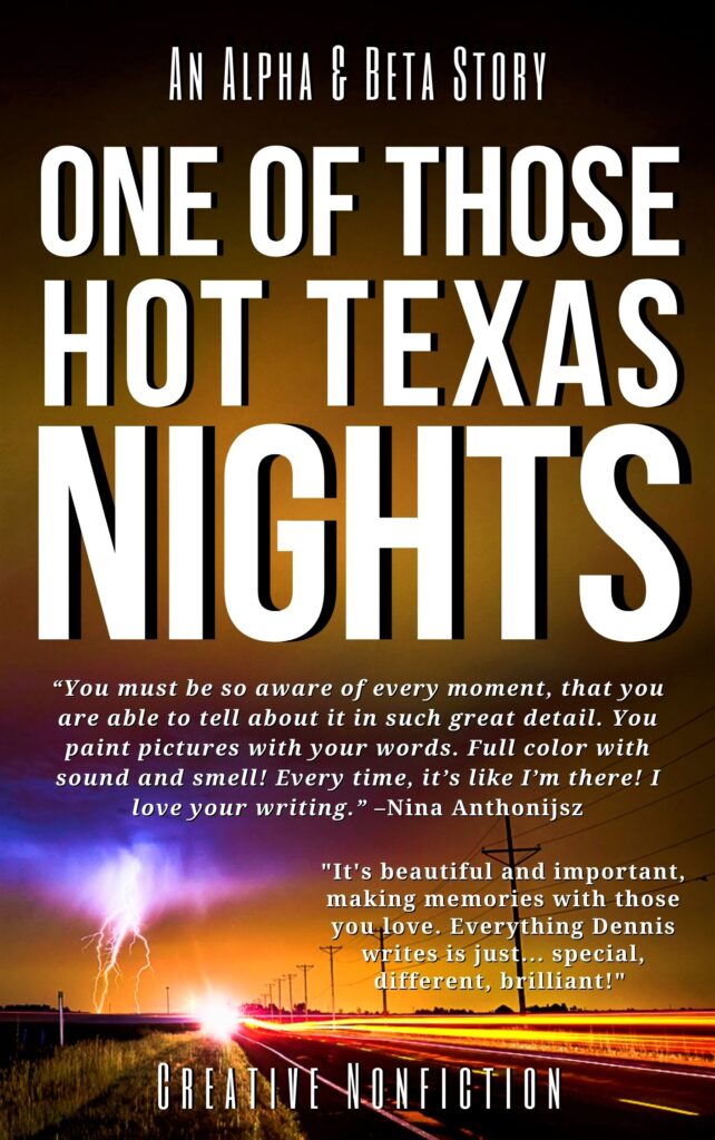 One of Those--Hot Texas--Nights - A Creative Nonfiction Vignette from Dennis Lowery.