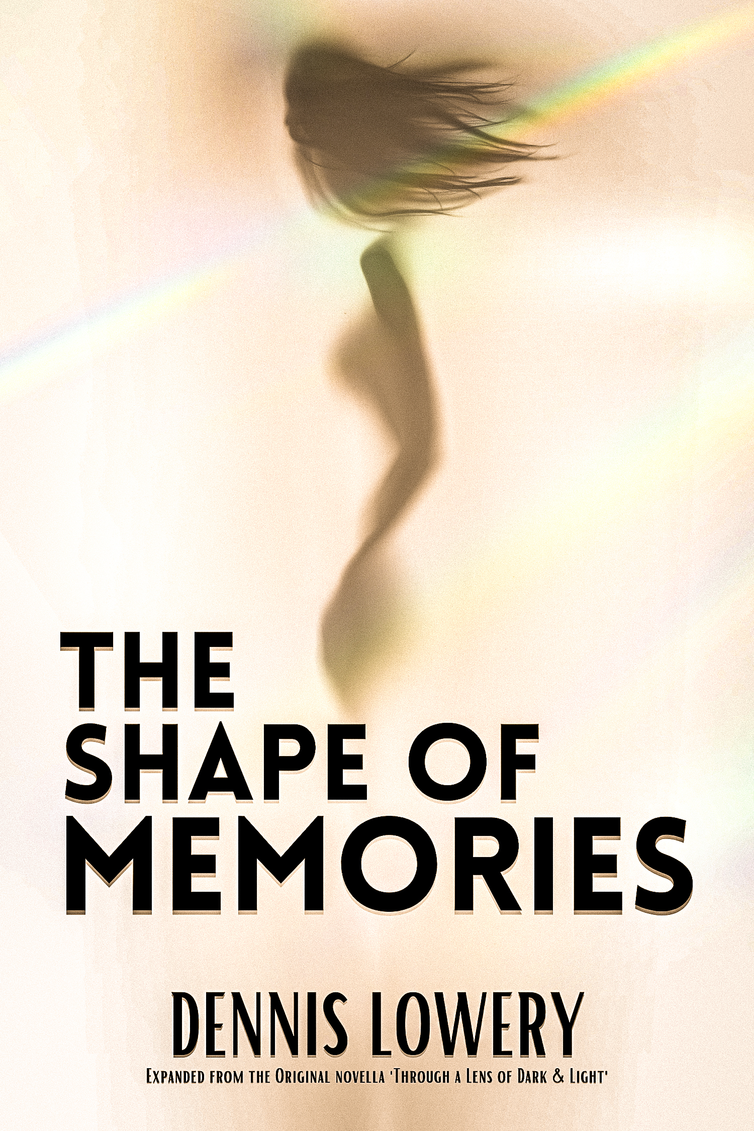THE SHAPE OF MEMORIES - A Novella from Dennis Lowery