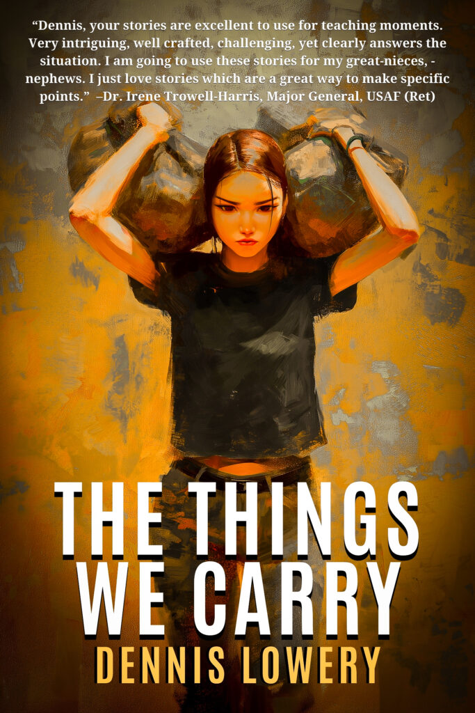 THE THINGS WE CARRY (2025) by Dennis Lowery