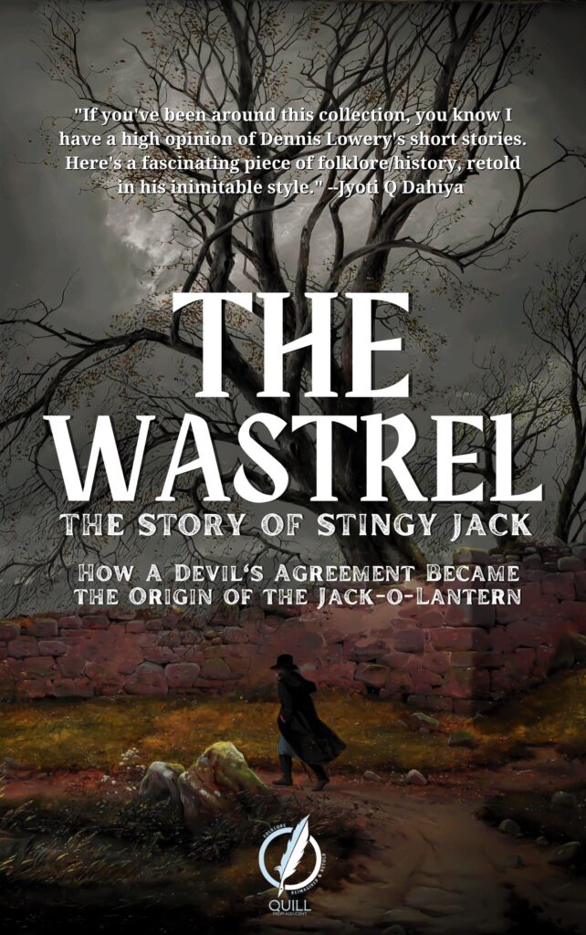 THE WASTREL (The Story of Stingy Jack) for Halloween by Dennis Lowery