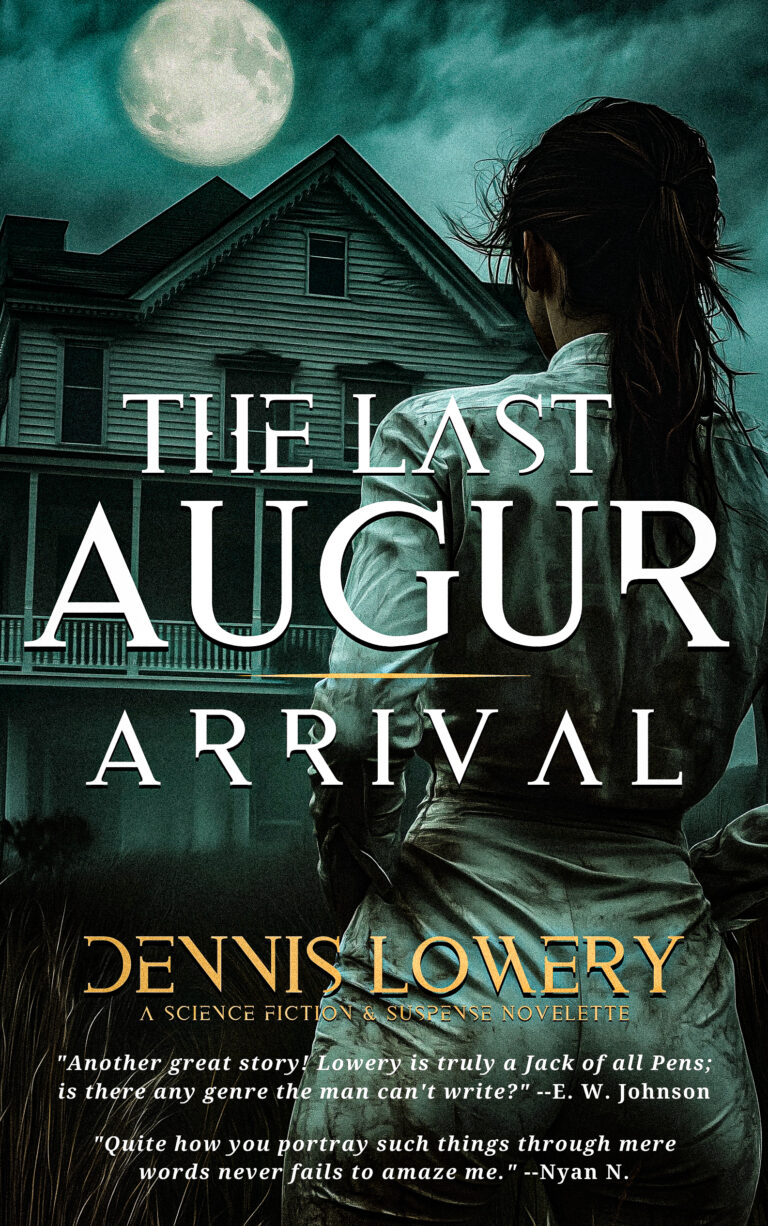 The Last Augur - ARRIVAL (2024) by Dennis Lowery