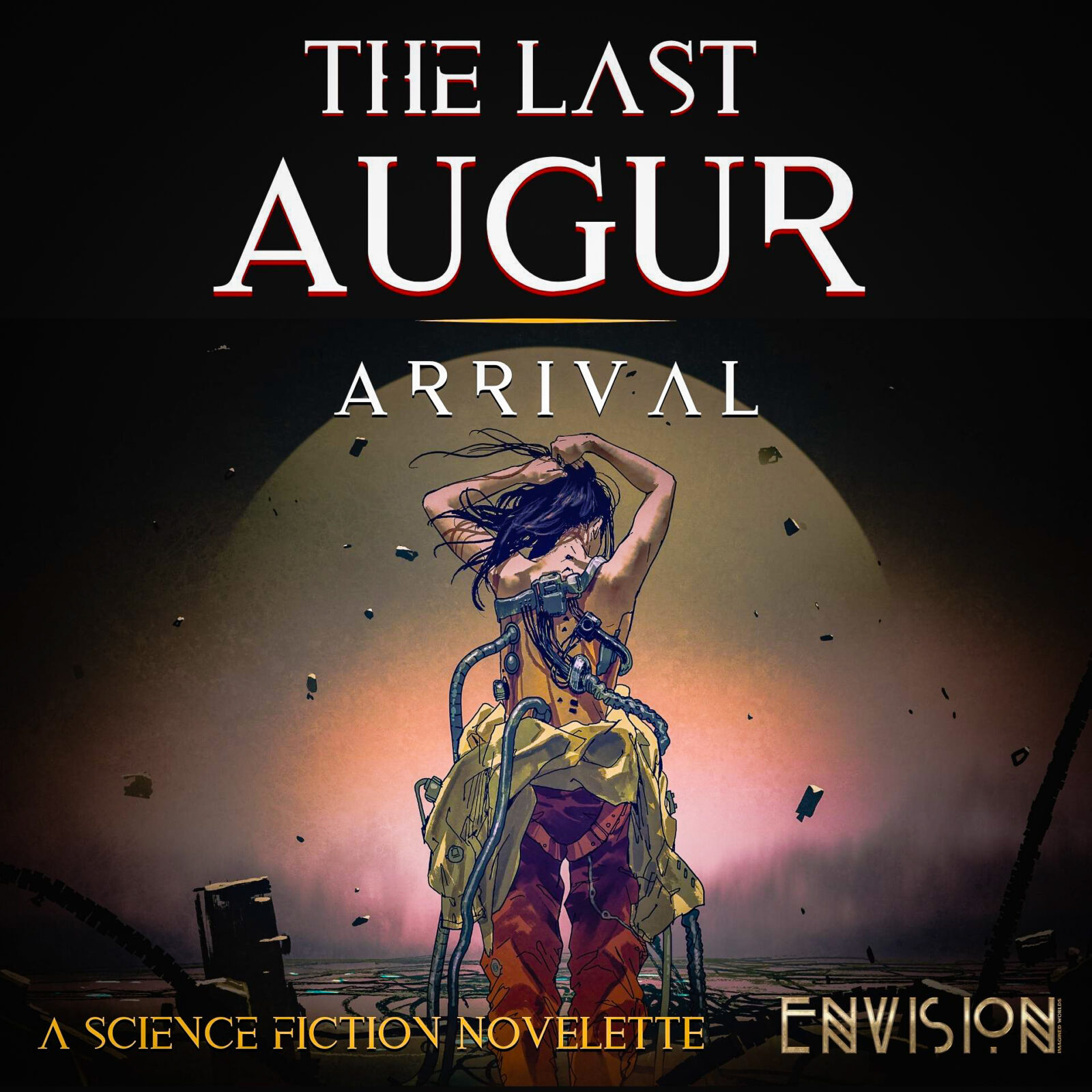 The Last Augur - ARRIVAL by Dennis Lowery