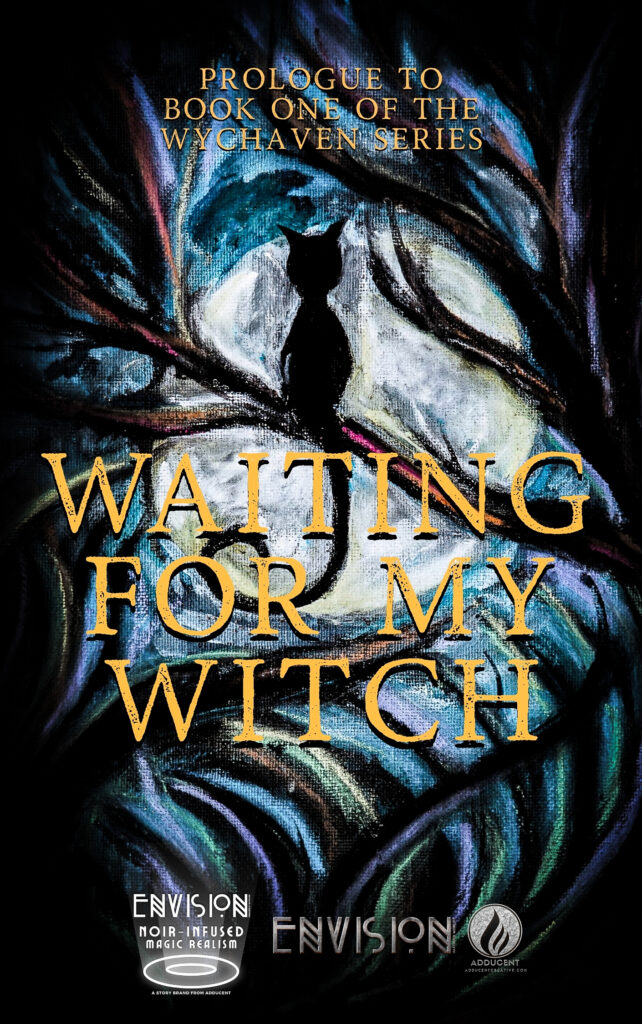 WAITING FOR MY WITCH - Prologue to Book One in The Wychaven Series