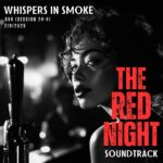 WHISPERS IN THE SMOKE, A Slow Jazz, Film-Noir-Style Song Created for our upcoming story, THE RED NIGHT.