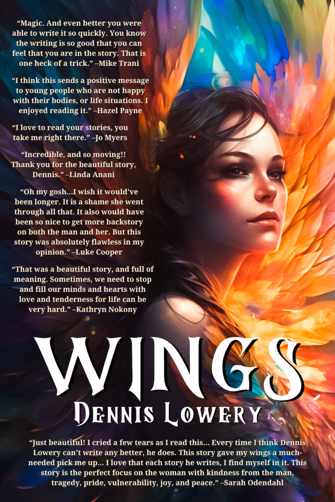 WINGS (2023) Short Fiction by Dennis Lowery. 
